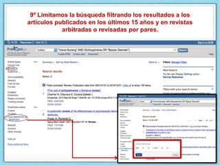 9º Limitamos la búsqueda filtrando los resultados a los
artículos publicados en los últimos 15 años y en revistas
arbitradas o revisadas por pares.
 