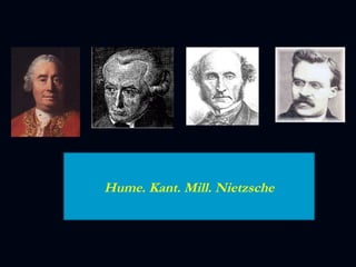 Hume. Kant. Mill. Nietzsche 