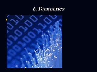 6.Tecnoètica u 