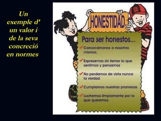 Un exemple d’ un valor i de la seva concreció en normes  