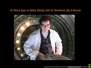 Apresentação elaborada pela Professora FERNANDA BRUM LOPES - Geografia
 