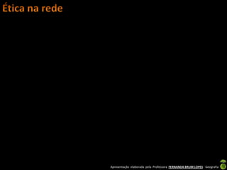 Apresentação elaborada pela Professora FERNANDA BRUM LOPES - Geografia
 