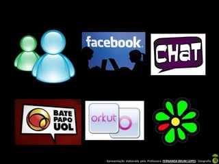 Apresentação elaborada pela Professora FERNANDA BRUM LOPES - Geografia
 