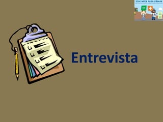 Entrevista 
 