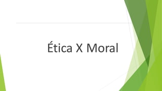 Ética X Moral
 
