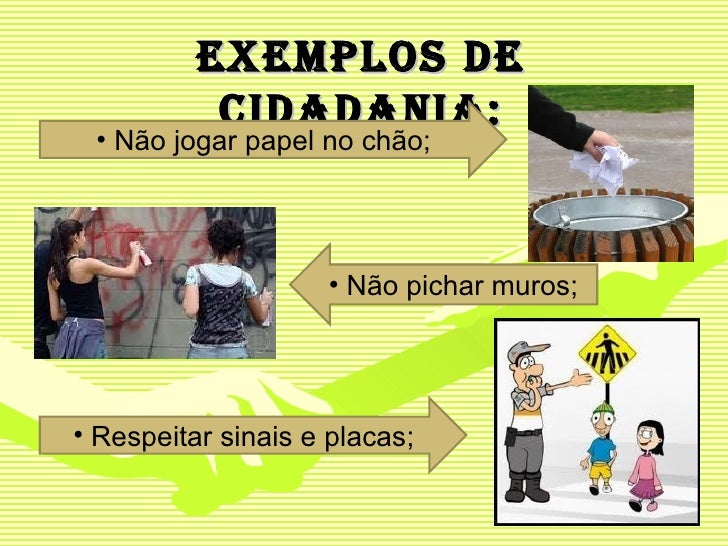 Exemplos de cidadania Exemplos de cidadania
