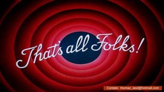 Contato: thomaz_iasd@hotmail.com
 