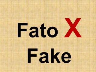 Fato X Fake