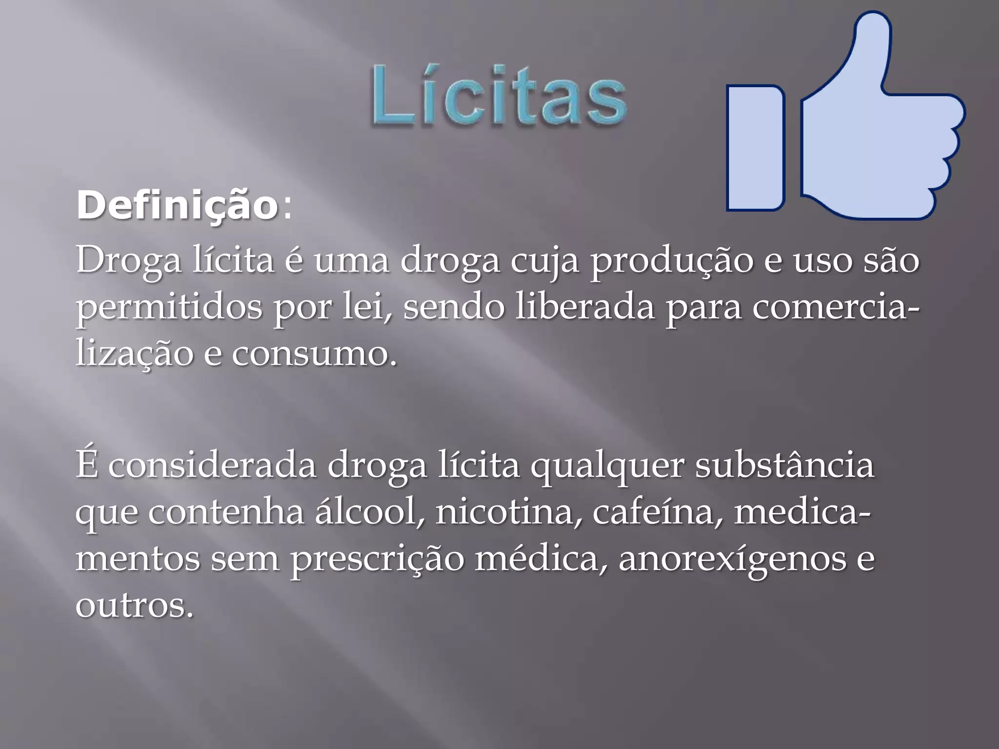 Ética - Drogas Lícitas e Ilícitas no Brasil e no mundo. | PPTX