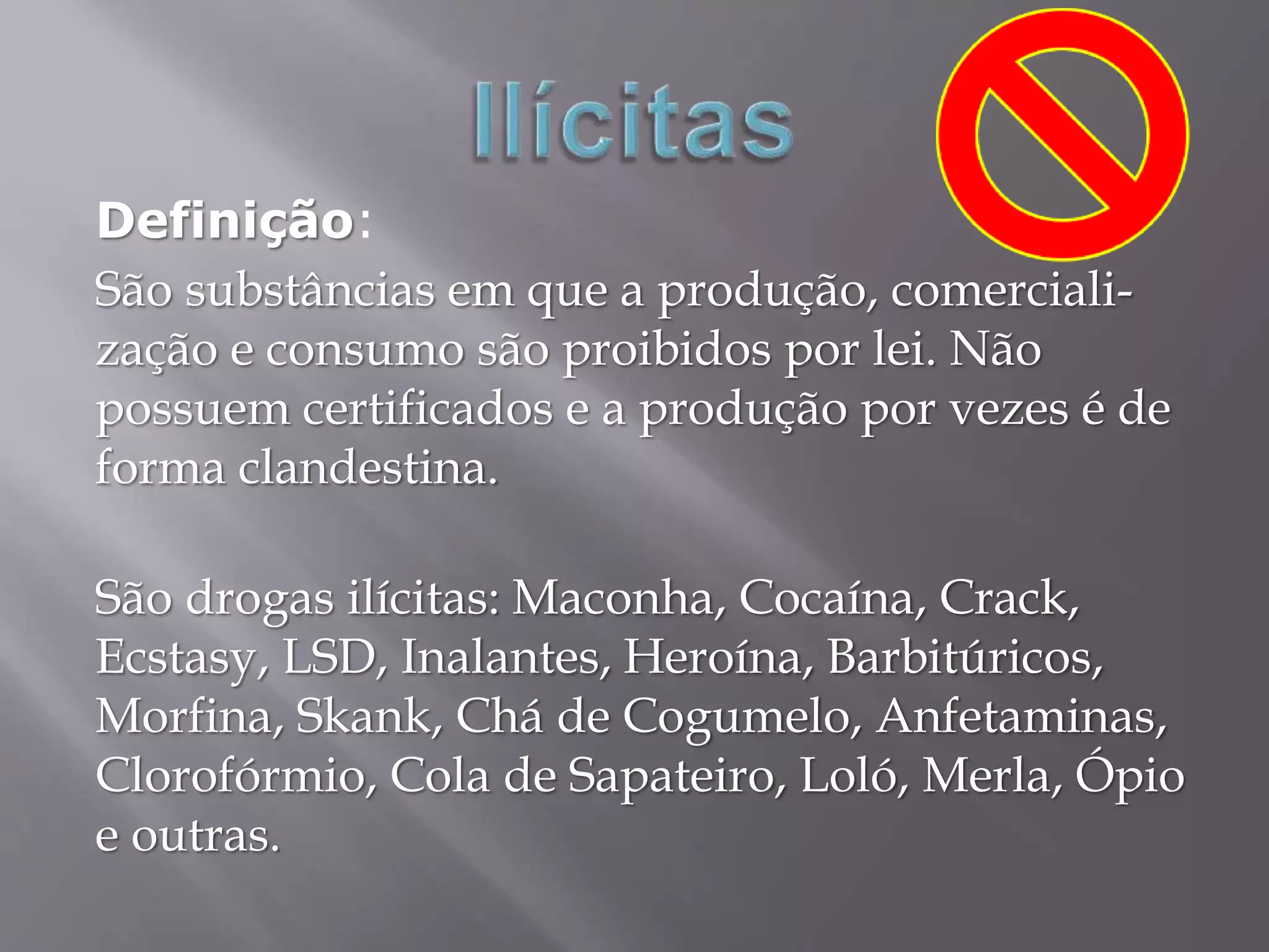 Ética - Drogas Lícitas e Ilícitas no Brasil e no mundo. | PPTX