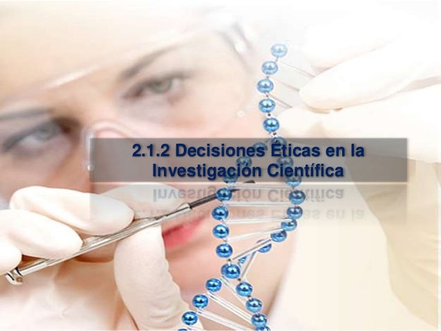 IMPLICACIONES ÉTICAS EN LA INVESTIGACIÓN CIENTÍFICA