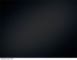 Saturday, July 2, 2011
 