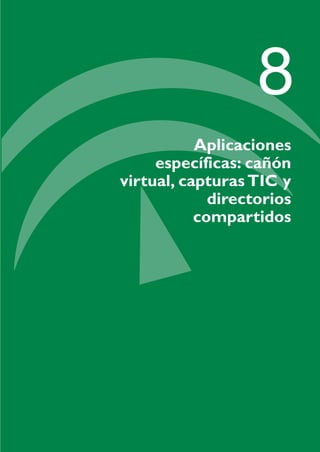 8
Aplicaciones
específicas: cañón
virtual, capturas TIC y
directorios
compartidos
TIC_como_agentes_innovacionOK.qxd 25/11/05 16:29 PÆgina 121
 