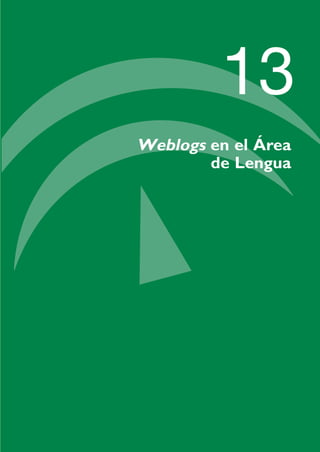 13
Weblogs en el Área
de Lengua
TIC_como_agentes_innovacionOK.qxd 25/11/05 16:31 PÆgina 201
 