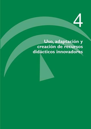 4
Uso, adaptación y
creación de recursos
didácticos innovadores
TIC_como_agentes_innovacionOK.qxd 25/11/05 16:28 PÆgina 67
 