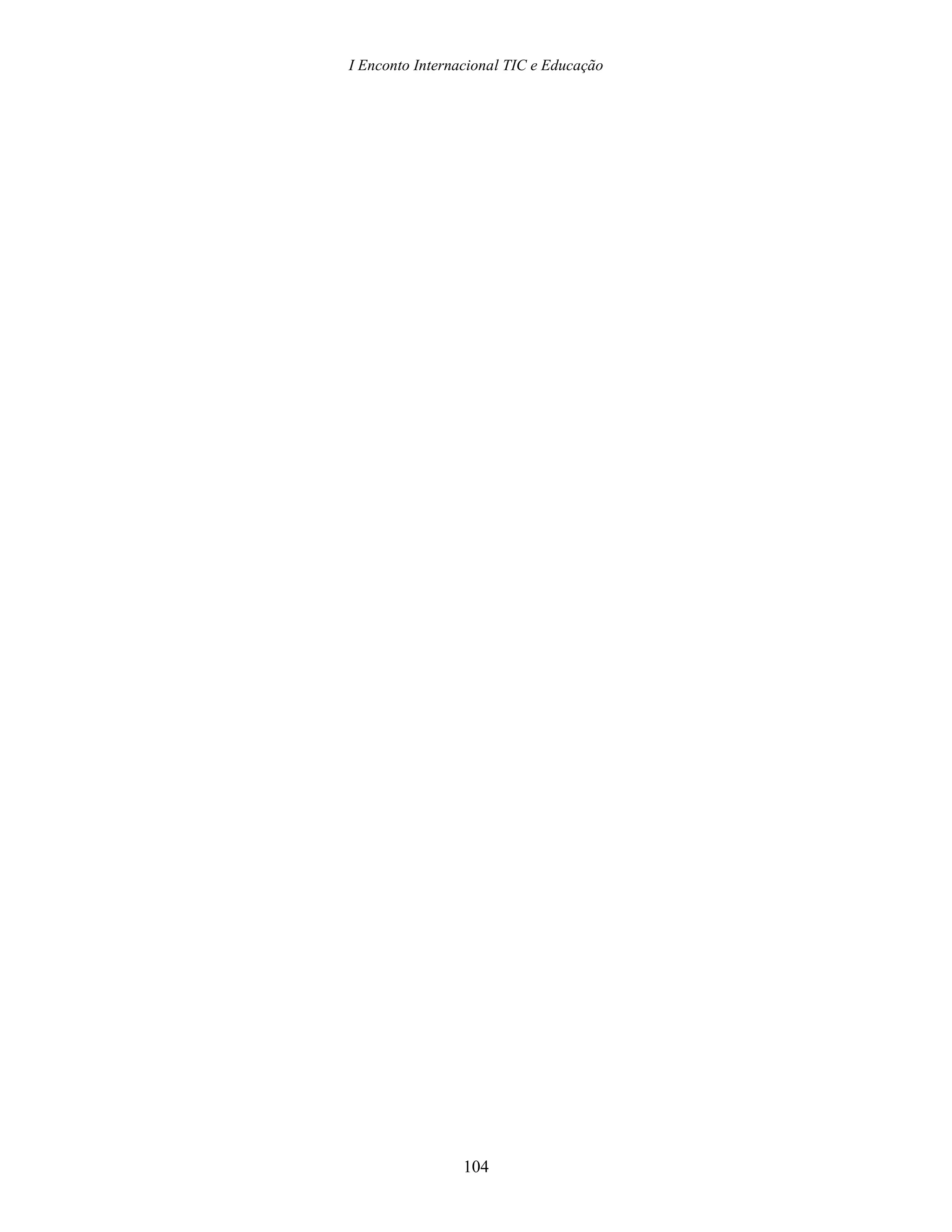 I Enconto Internacional TIC e Educação




                 104
 