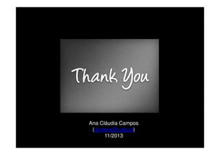 Ana Cláudia Campos
(acalves@ualg.pt)
11/2013

 