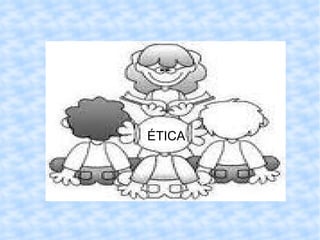 ÉTICA 