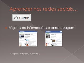 

Páginas de informações e aprendizagem:

Grupos…Páginas…Causas…

 