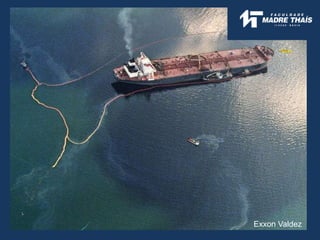 Exxon Valdez
 