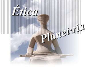 Planetária Ética 