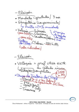 RETA FINAL OAB PRIME – Manhã
Ética Profissional – Arthur Trigueiros – Aula 02/02 - Anotação de aula do monitor João Vinícius
 