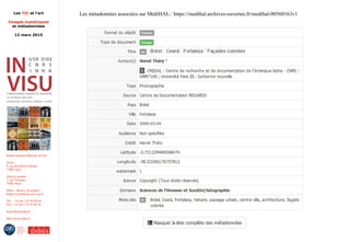 Les TIC et l'art
Images numériques
et métadonnées
12 mars 2015
Institut national d'histoire de l'art
Accès :
6, rue des Petits-Champs
75002 Paris
Adresse postale :
2, rue Vivienne
75002 Paris
Métro : Bourse, Pyramides
Palais royal/Musée du Louvre
Tél. : +33 (0) 1 47 03 89 84
Fax : +33 (0) 1 47 03 86 36
lesticetlart@inha.fr
http://invisu.inha.fr
Les métadonnées associées sur MédiHAL: https://medihal.archives-ouvertes.fr/medihal-00560163v1
 