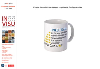Les TIC et l'art
Wikipedia et GeoNames
9 avril 2015
Institut national d'histoire de l'art
Accès :
6, rue des Petits-Champs
75002 Paris
Adresse postale :
2, rue Vivienne
75002 Paris
Métro : Bourse, Pyramides
Palais royal/Musée du Louvre
Tél. : +33 (0) 1 47 03 89 84
Fax : +33 (0) 1 47 03 86 36
lesticetlart@inha.fr
http://invisu.inha.fr
Échelle de qualité des données ouvertes de Tim Berners-Lee
 