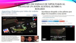 EL VUELO DEL ESCÁNDALO DE XIPOLITAKIS AL
PILOTEAR UN AVIÓN AUSTRAL RUMBO A
ROSARIO