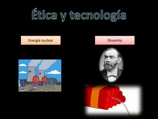Energía nuclear   Dinamita
 