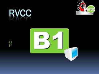 RVCC


       B1
TIC
 