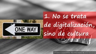 20
‘Las TIC aplicadas a la comunicación institucional’ – Máster en liderazgo institucional - INAP - Jordi Graells – Madrid 16,03,2021 - CC0
1. No se trata
de digitalización,
sino de cultura
‘Las TIC aplicadas a la comunicación institucional’ – Máster en liderazgo institucional - INAP - Jordi Graells – Madrid 16,03,2021 - CC0
 
