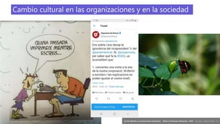 21
‘Las TIC aplicadas a la comunicación institucional’ – Máster en liderazgo institucional - INAP - Jordi Graells – Madrid 16,03,2021 - CC0
Cambio cultural en las organizaciones y en la sociedad
 