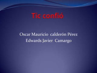 Oscar Mauricio calderón Pérez
  Edwards Javier Camargo
 