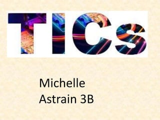 Michelle
Astrain 3B
 