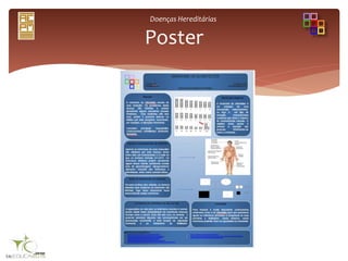 Doenças Hereditárias
Poster
 