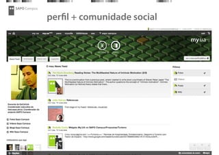 SAPO Campus
perﬁl + comunidade social
 