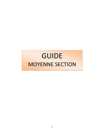 GUIDE
MOYENNE SECTION




       9
 