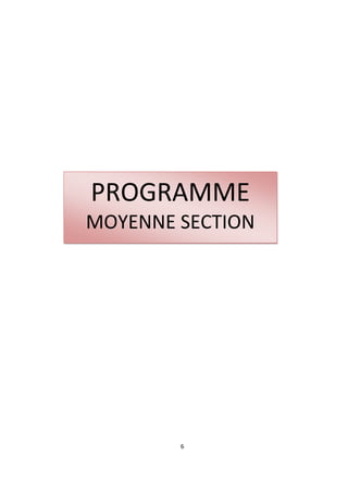 PROGRAMME
MOYENNE SECTION




        6
 