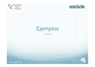 Ejemplos
Linkedin

@ruralgateway

 