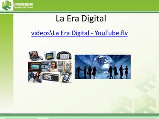 La Era Digital
videosLa Era Digital - YouTube.flv
 