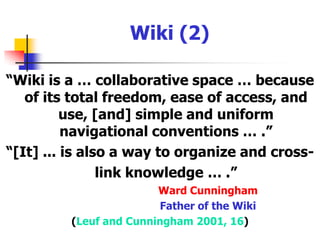  Dynamic Possibilities Wiki (1) “A wiki is a freely-expandable collection of interlinked Web 'pages‘, a hypertext system for storing and modifying information - a database, where each page is easily editable by any user … .”(Leuf and Cunningham 2001, 14)