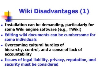 Wiki Advantages (4)Wikis Have the Potential and Power to Change How We Think About How We Live and Work.(Bean and Hott 2005, 6-7)
