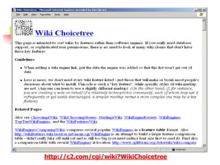 Wiki ChoiceTree (3)Section editingSpreadsheet calculationsSQL database supportUnicode supportUser permissionsVisual editingWeb-based presentationshttp://c2.com/cgi/wiki?WikiChoicetree
