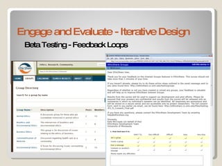 Engage and Evaluate - Iterative Design Beta Testing - Feedback Loops 