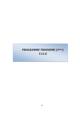 PROGRAMME TROISIEME (3ème)
        T.I.C.E




           36
 