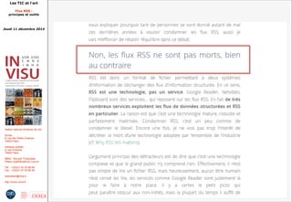 Les TIC et l'art 
Flux RSS : 
principes et outils 
Jeudi 11 décembre 2014 
Institut national d'histoire de l'art 
Accès : 
6, rue des Petits Champs 
75002 Paris 
Adresse postale : 
2, rue Vivienne 
75002 Paris 
Métro : Bourse, Pyramides 
Palais royal/Musée du Louvre 
Tél. : +33(0)1 47 03 89 84 
Fax : +33(0)1 47 03 86 36 
lesticetlart@inha.fr 
http://invisu.inha.fr 
 