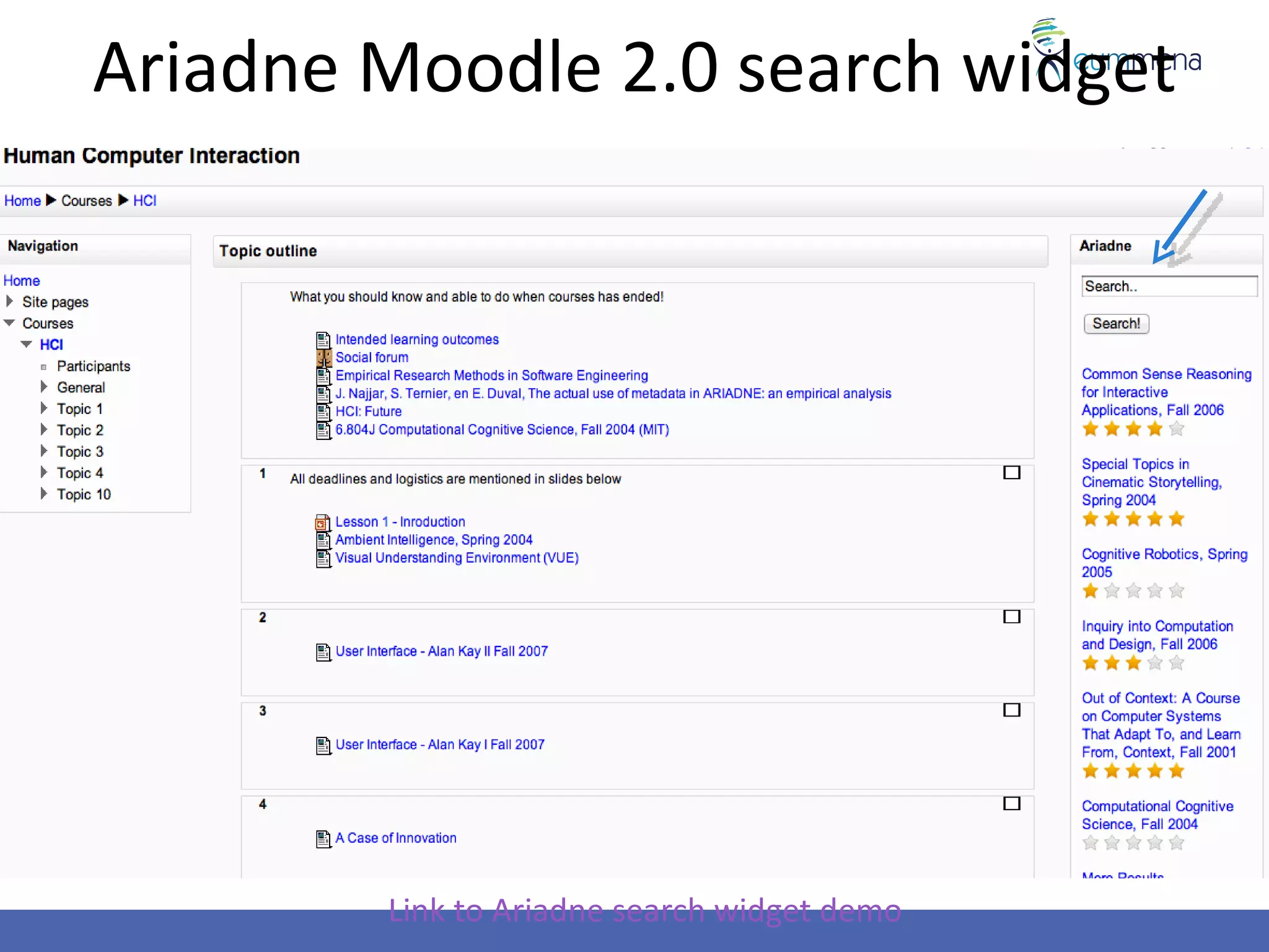 Ariadne Moodle 2.0 search widget




        Link to Ariadne search widget demo
 