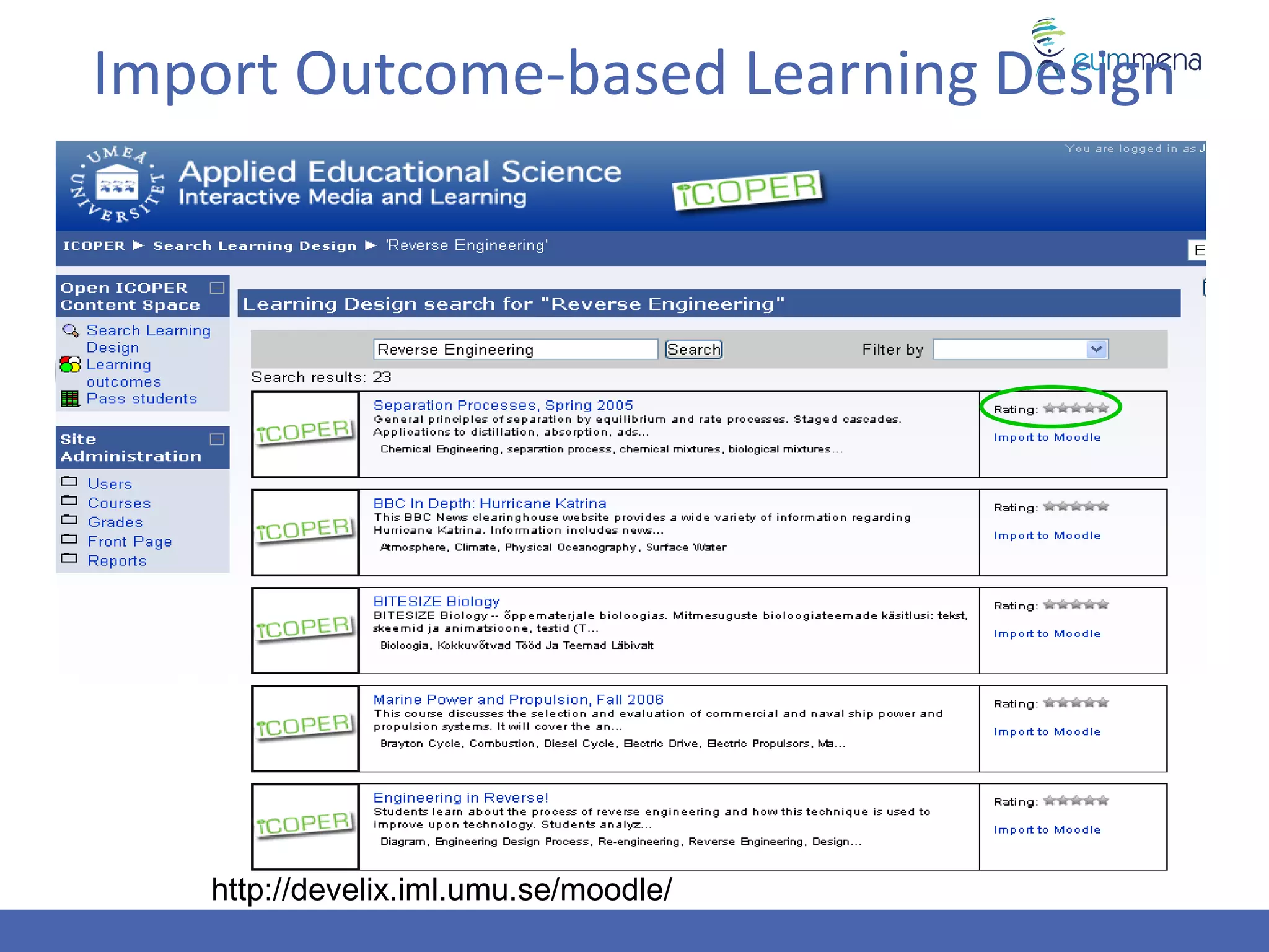 Import Outcome-based Learning Design




   http://develix.iml.umu.se/moodle/
 