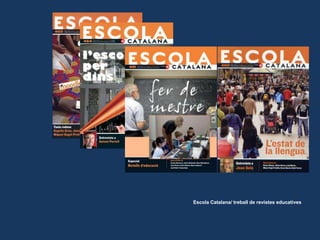 Escola Catalana/ treball de revistes educatives 